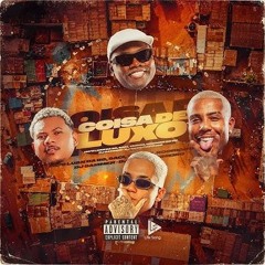MC Saci -MC RODRIGO DO CN-MC Tairon-MC Luan da BS - Coisa de Luxo-DJ Sammer - Dj TH Do Primeiro 2024