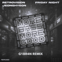 RetroVision & jeonghyeon Friday Night (G1BR4N Remix)