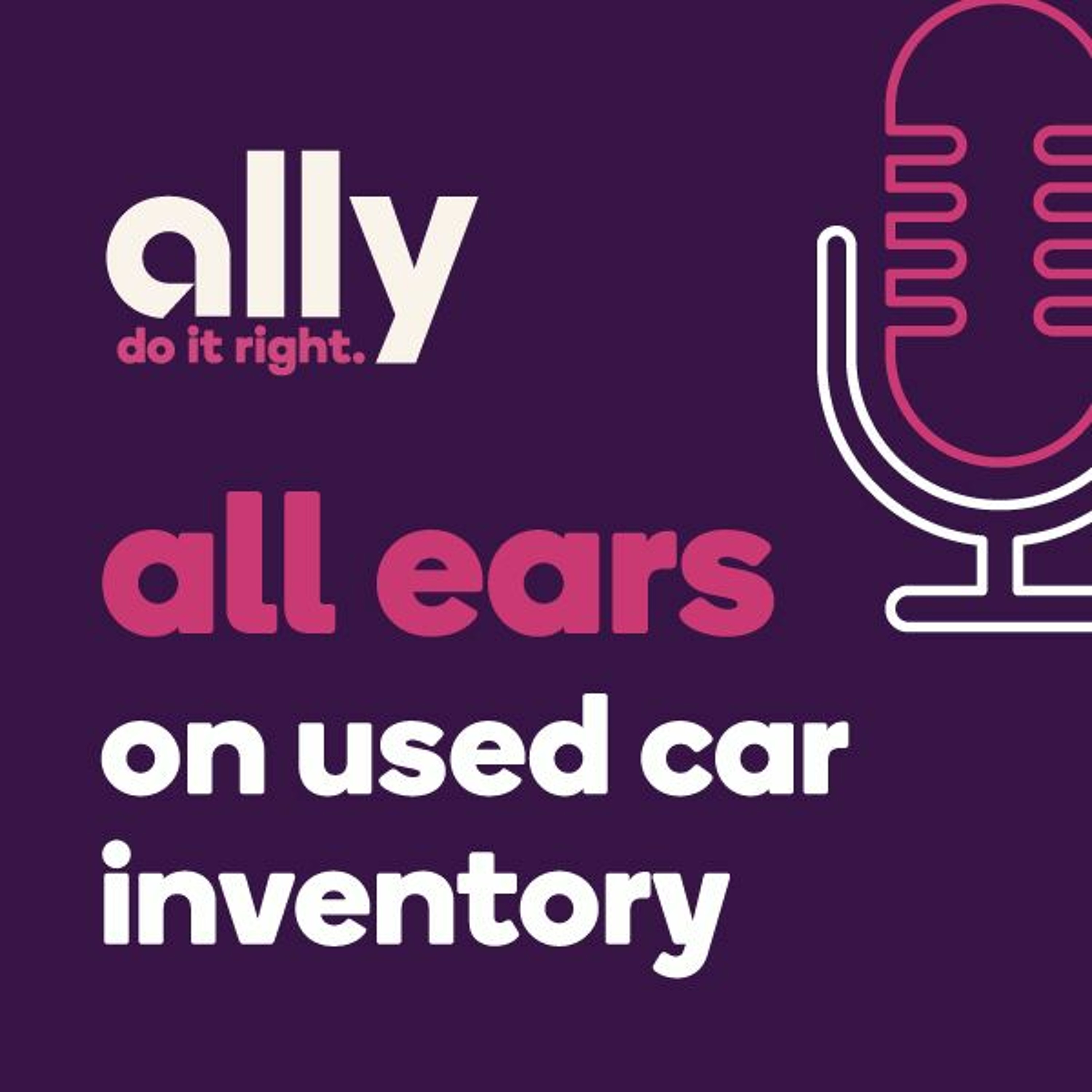 All Ears Podcast | Boosting used-vehicle inventory with digital auction platforms