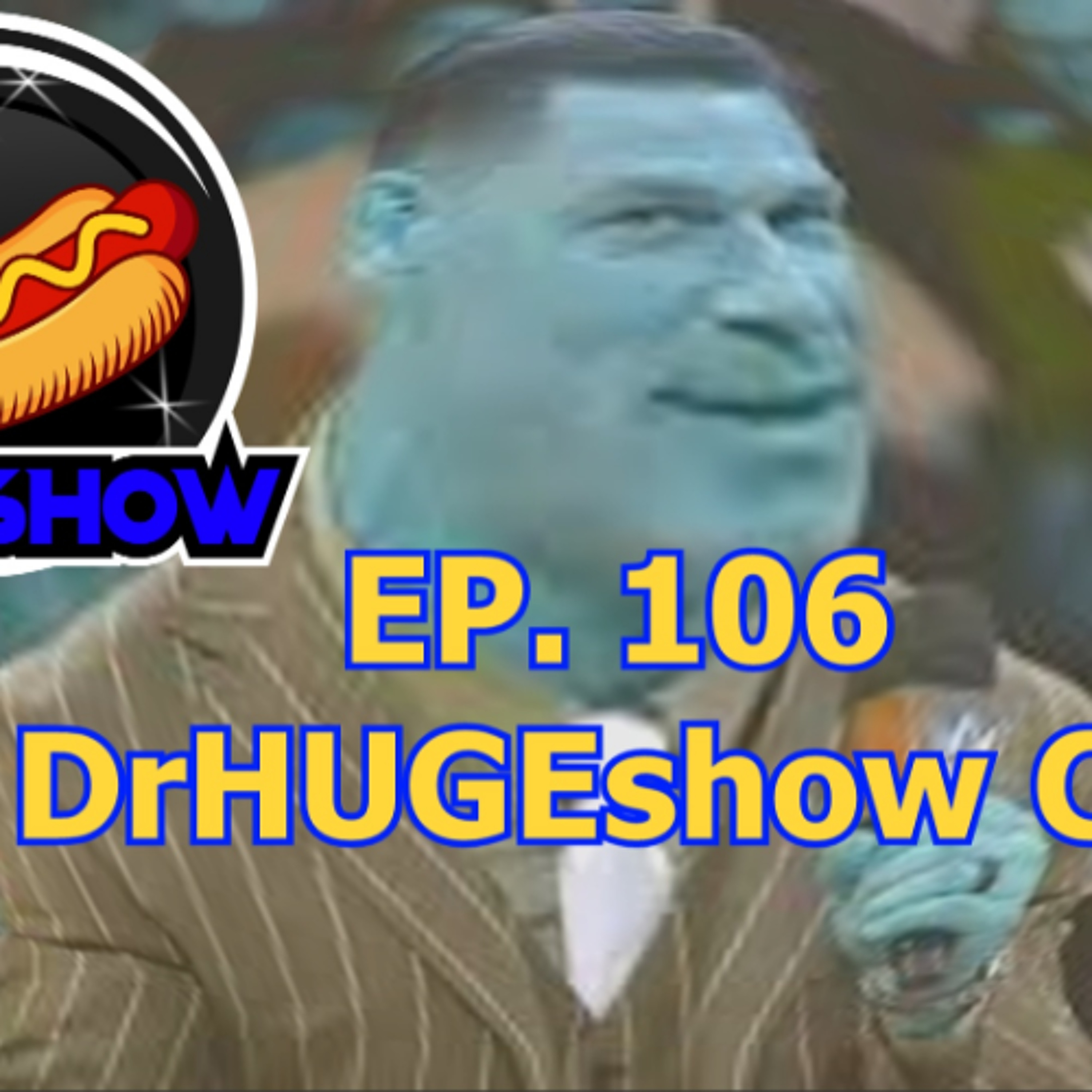 EP 106 The DrHUGEshow Classic episode artwork