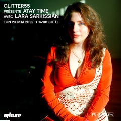 Glitter55 présente Atay Time invite Lara Sarkissian - 23 Mai 2022