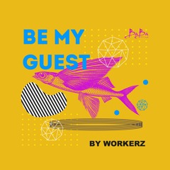 WORKERZ - Be my guest