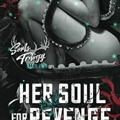 ❤PDF✔ Her Soul for Revenge (Souls Trilogy)