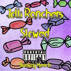 Jolli Ranchers Slowed - $uavay Meech
