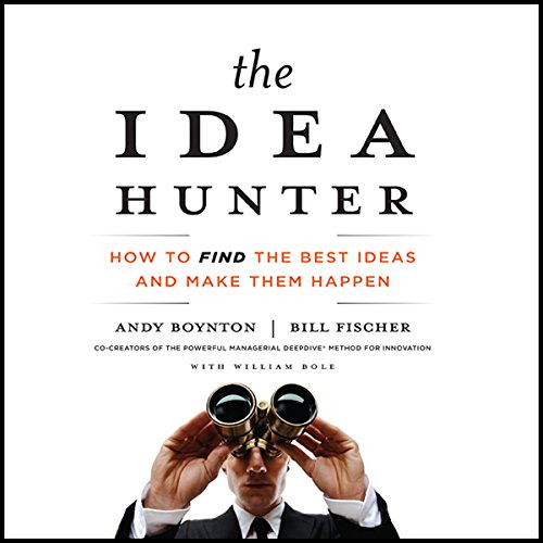 READ PDF 💓 The Idea Hunter: How to Find the Best Ideas and Make them Happen by  Andy