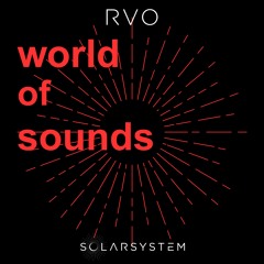 WORLD OF SOUNDS - RVO (Free Download / Solarsystem DJ-Mix)