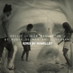 Hello (Cover Reggae)by Rosie Delmah and Conkarah Remix by Nowellbt