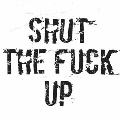 Shut The Fvck up - Lil Duma666