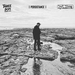 Persistance | THREEDOTS for Lyl Radio