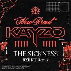 KAYZO x GHØSTKID - THE SICKNESS (RZRKT Remix)