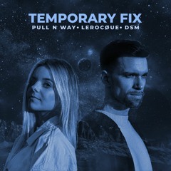 Pull N Way - Lerocque - DSM - "Temporary Fix"