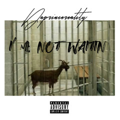 I'm Not Waitin (prod. by Spzamynza)