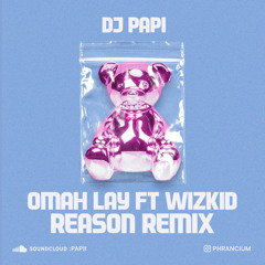 Omah Lay - Reason Remix ft Wizkid