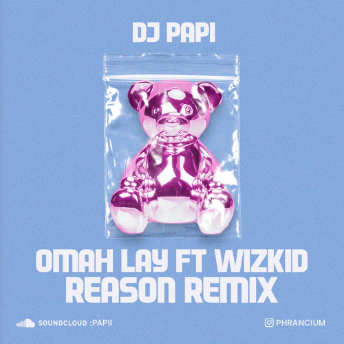 Omah Lay - Reason Remix ft Wizkid