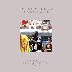 Sabotage - Um Bom Lugar - Arrocha Remix por DJ Zala