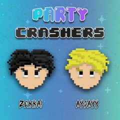 Party Crashers (Ft. ZENKAI)