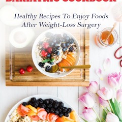 [epub Download] The High-Protein Bariatric Cookbook: Hea BY : Quinn Penfold