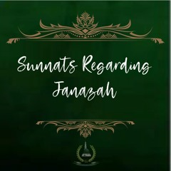 43. Sunnats Regarding Janāzah