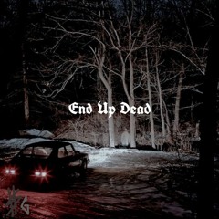 End Up Dead [Prod. loneliness孤独]