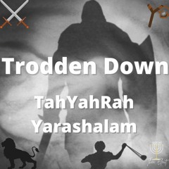 Trodden Down - TahYahRah