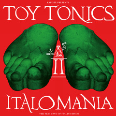 Toy Tonics - ITALOMANIA