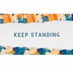 Keeping Standing. March 7, 2021 @ Victory Church