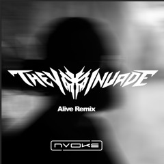 Nvoke - Alive (They Invade Remix)