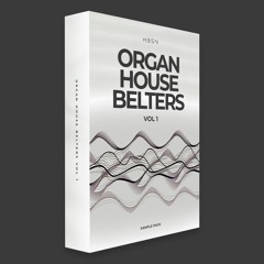 Organ House Belters Vol 1 - Sample Pack (OUT NOW)