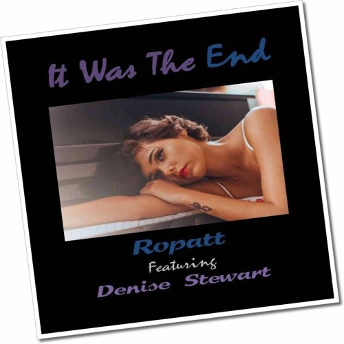 IT WAS THE END - Featuring Denise Stewart