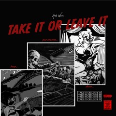 Take It Or Leave It (Prod. Andy Wavez)