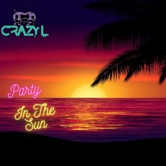 2CrazyL - Party In The Sun