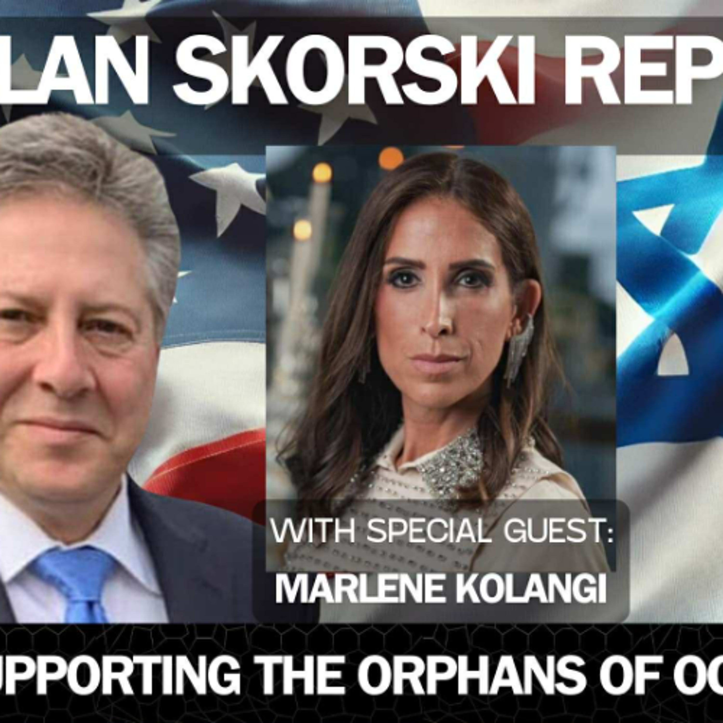 One Woman’s Mission to Support the Orphans of October 7, 2023. Interview With Marlene Kolangi, Founder of Israel Orphans 10/7 - Alan Skorski Reports