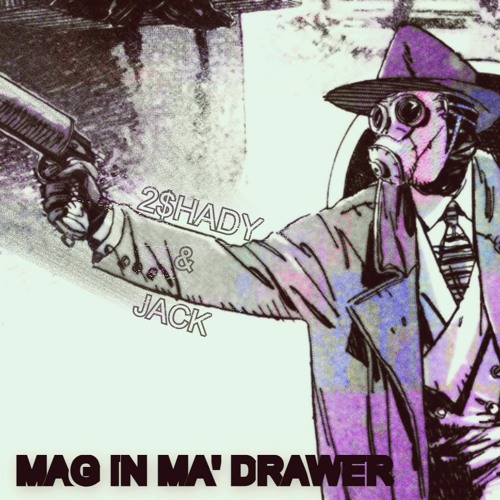MAG IN MA' DRAWER w/ 2$HADY