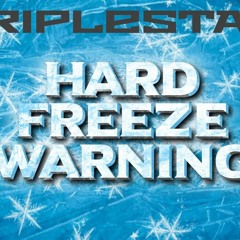 HARD FREEZE WARNING - TRIPLESTAX.mp3