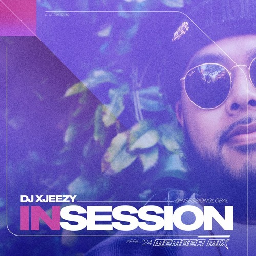 IN SESSION #3 - XJEEZY MEMBER MIX