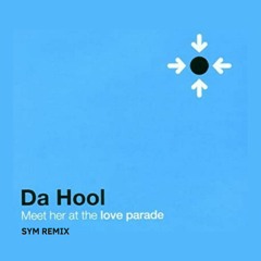 Da Hool - Meet Her At The Love Parade (SYM Remix) [FREE DOWNLOAD]