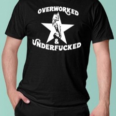 Maison Rapito Overworked & Underfucked T Shirt