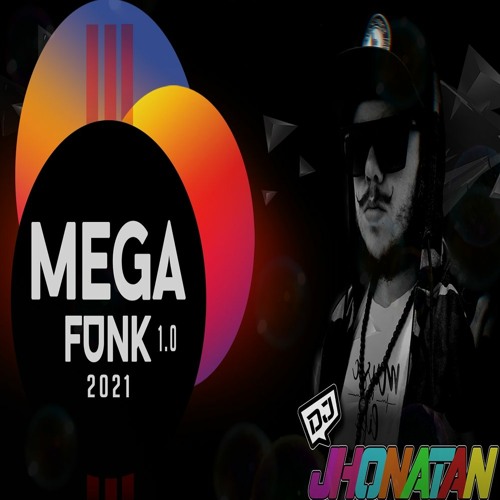 Mega Funk 1.0 - Dj Jhonatan (2021)
