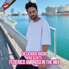 Delicious Radio Podcast #28 @ Mixed by Federico Ambrosi