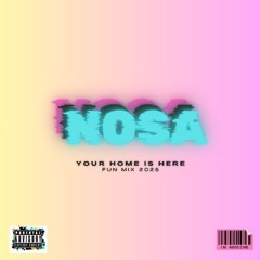 Nosa - Your Home Is Here ( Fun Mix 2025 )