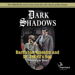 "Barnabas, Quentin and Dr. Jekyll's Son" by Marilyn Ross read by Kathryn Leigh Scott