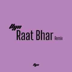 Raat Bhar (VYN Remix)