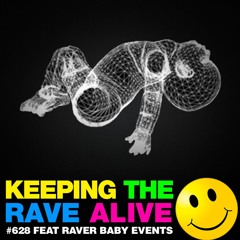 KTRA Episode 628: Raver Baby Events
