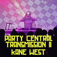 Party Central Transmission w/ Kane West
