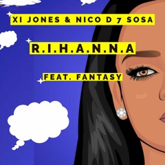 Xi Jones & Nico D7 Sosa - Rihanna Ft. Fantasy