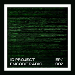 EnCode Radio 002 by ID Project