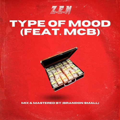 Z.E.N - TYPE OF MOOD (feat. MCB)