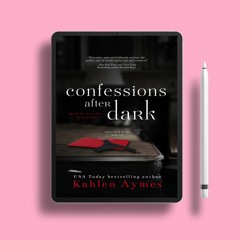 Confessions After Dark by Kahlen Aymes. Cost-Free Read [PDF]