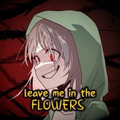 『Storyshift: Neutral Run』Leave Me in the Flowers【+FLP】