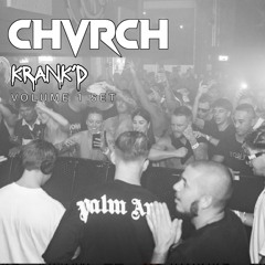 CHVRCH - TECHNO SET | Krank'd Volume 1
